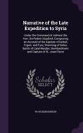 Narrative Of The Late Expedition To Syria di W Patison Hunter edito da Palala Press