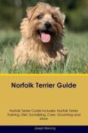 Norfolk Terrier Guide  Norfolk Terrier Guide Includes di Joseph Manning edito da Desert Thrust Ltd