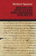 Essays on Education and Kindred Subjects di Herbert Spencer edito da Howard Press