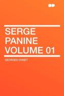 Serge Panine Volume 01 di Georges Ohnet edito da HardPress Publishing
