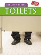 The Story Behind Toilets di Elizabeth Raum, Abby Colich edito da Heinemann Educational Books