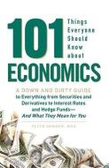 101 Things Everyone Should Know About Economics di Peter Sander edito da Adams Media Corporation