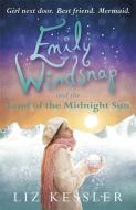 Emily Windsnap and the Land of the Midnight Sun di Liz Kessler edito da Hachette Children's Group