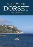 50 Gems of Dorset di John Megoran edito da Amberley Publishing