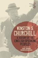A History of the English-Speaking Peoples Volume IV di Sir Winston S. Churchill edito da Bloomsbury Publishing PLC
