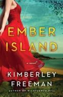 Ember Island di Kimberley Freeman edito da TOUCHSTONE PR