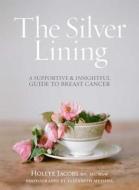 The Silver Lining di Hollye Jacobs, Elizabeth Messina edito da Simon & Schuster