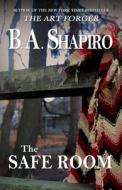 The Safe Room di B a Shapiro, Barbara A Shapiro edito da Open Road Distribution