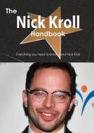 The Nick Kroll Handbook - Everything You Need To Know About Nick Kroll di Emily Smith edito da Tebbo
