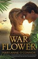 War Flower di Mary-Anne O'Connor edito da HARPERCOLLINS 360