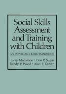Social Skills Assessment and Training with Children di Alan E. Kazdin, Larry Michelson, Don P. Sugai, Randy P. Wood edito da Springer US