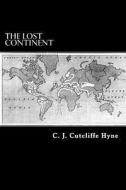 The Lost Continent: The Story of Atlantis di C. J. Cutcliffe Hyne edito da Createspace