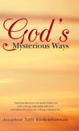God's Mysterious Ways di Josephine Taffy Kuthembamwale edito da Westbow Press