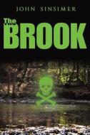The Brook di John Sinsimer edito da Iuniverse