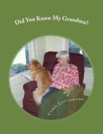 Did You Know My Grandma?: Stories and Poems by Clancy Jasper di Carol Luttjohann edito da Createspace