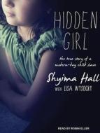 Hidden Girl: The True Story of a Modern-Day Child Slave di Shyima Hall, Lisa Wysocky edito da Tantor Audio