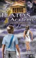Plato's Academy and the Eternal Key di Ali Gray edito da Createspace
