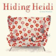 Hiding Heidi di Fiona Woodcock edito da LITTLE BEE BOOKS