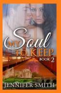 My Soul to Keep: Caleb di Jennifer Smith edito da Createspace