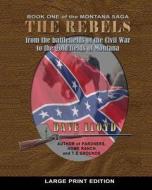 The Rebels - Large Print: Lloyd's Montana Saga Book 1 di Dave Lloyd edito da Createspace