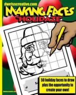 Dweisscreative Making Faces: Holiday: 50 Fun Holiday Faces to Draw di Dave Weiss edito da Createspace