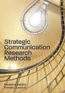 Strategic Communication Research di Pamela J. Lannutti, Marianne Dainton edito da Cognella, Inc