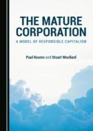 The Mature Corporation di Paul Kearns, Stuart Woollard edito da Cambridge Scholars Publishing