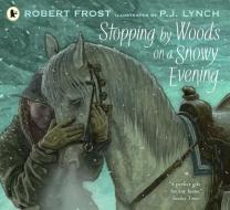Stopping By Woods On A Snowy Evening di Robert Frost edito da Walker Books Ltd