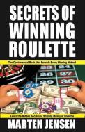 Secrets of Winning Roulette di Marten Jensen edito da CARDOZA PUB