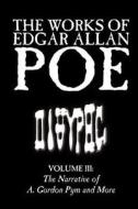 The Works of Edgar Allan Poe, Vol. III of V, Fiction, Classics, Literary Collections di Edgar Allan Poe edito da Wildside Press