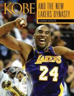 Kobe and the New Lakers Dynasty di Mark Heisler edito da Triumph Books (IL)