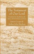 The Testament of Our Lord di James Cooper, Arthur John Maclean edito da Wipf and Stock