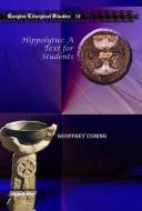 Hippolytus: A Text For Students di Geoffrey Cuming edito da Gorgias Press