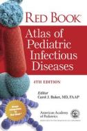 Red Book (r) Atlas Of Pediatric Infectious Diseases di American Academy of Pediatrics edito da American Academy Of Pediatrics