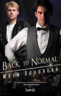 Back to Normal di Wren Boudreau edito da Loose Id, LLC