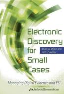 Electronic Discovery for Small Cases di Bruce Olson, Tom O'Connor edito da American Bar Association