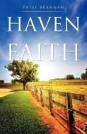 Haven of Faith di Patsy Brannan edito da XULON PR