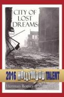City Of Lost Dreams (hollywood Talent) di Herman Romer edito da America Star Books