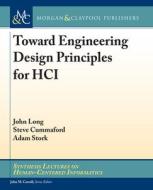 Toward Engineering Design Principles for HCI di John Long, Steve Cummaford, Adam Stork edito da MORGAN & CLAYPOOL