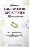 Secretos para construir relaciones extraordinarias di Avigdor Miller edito da www.bnpublishing.com