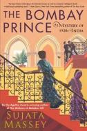 The Bombay Prince di Sujata Massey edito da SOHO PR INC