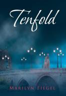 Tenfold di Marilyn Fiegel edito da Christian Faith Publishing, Inc