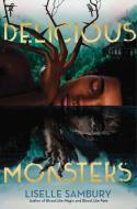 Delicious Monsters di Liselle Sambury edito da MARGARET K MCELDERRY BOOKS