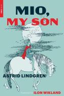 Mio, My Son di Astrid Lindgren edito da NEW YORK REVIEW OF BOOKS