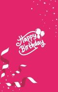 Happy Birthday Notebook, Blank Write-in Journal, Dotted Lines, Wide Ruled, Medium (A5) 6 x 9 In (Pink) di Write Everyday edito da BLURB INC