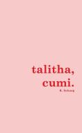 Talitha, Cumi. di Schueg R. Schueg edito da Blurb