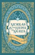 Nicholas and the Keeper of Names di Christopher F. Dalton edito da LIGHTNING SOURCE INC