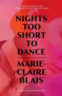 Nights Too Short to Dance di Marie-Claire Blais edito da SECOND STORY PR