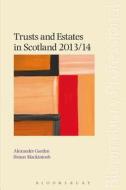 Trusts and Estates in Scotland 2013/14 di Alexander Garden, Simon Mackintosh edito da TOTTEL PUB