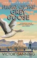 Flight Of The Grey Goose (Smiler Trilogy, Book 2) di Victor Canning edito da Prelude Books